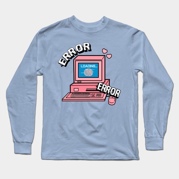 Error message Long Sleeve T-Shirt by Brunaesmanhott0